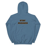Stay Rugged Unisex Hoodie