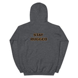 Stay Rugged Unisex Hoodie